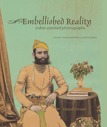 Embellished Reality: Indian Painted Photographs. Towards a transcultural theory of photography.